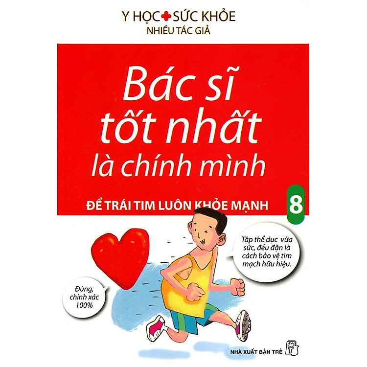 Sách Bác Sĩ Tốt Nhất Là Chính Mình - Để Trái Tim Luôn Khỏe Mạnh (Tập 8) (Tái Bản)