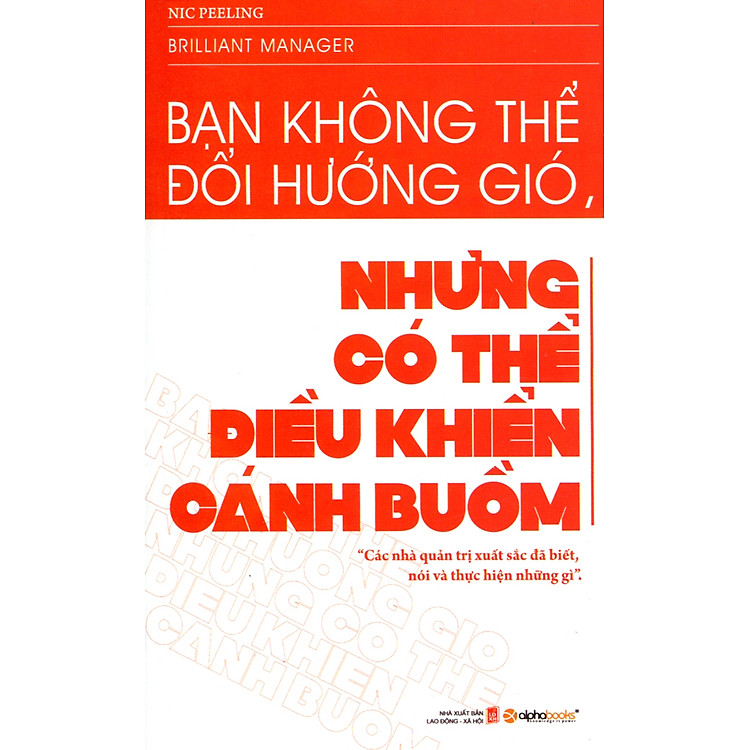 Sách Bạn Không Thể Đổi Hướng Gió, Nhưng Bạn Có Thể Điều Khiển Cánh Buồm