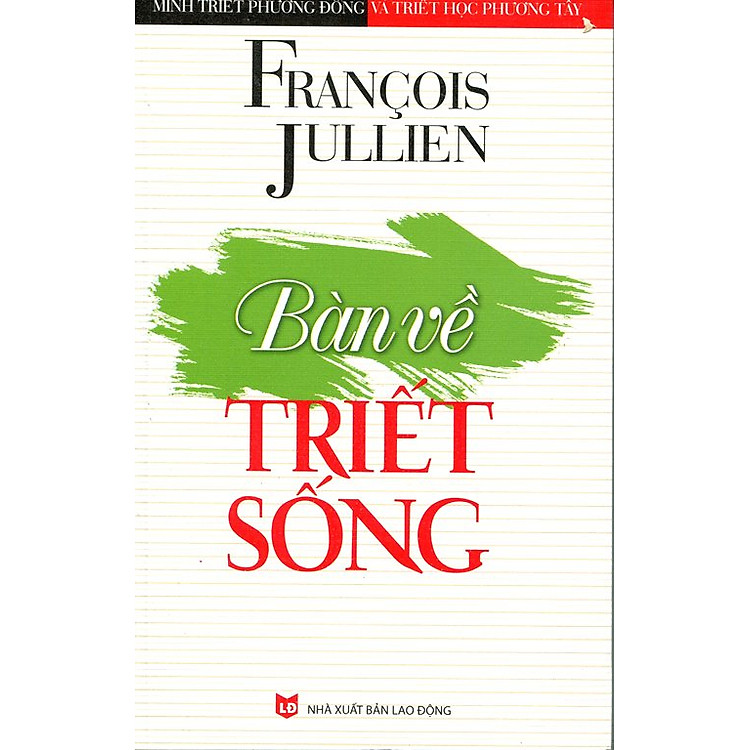Sách Minh Triết Phương Đông Và Triết Học Phương Tây - Bàn Về Triết Sống