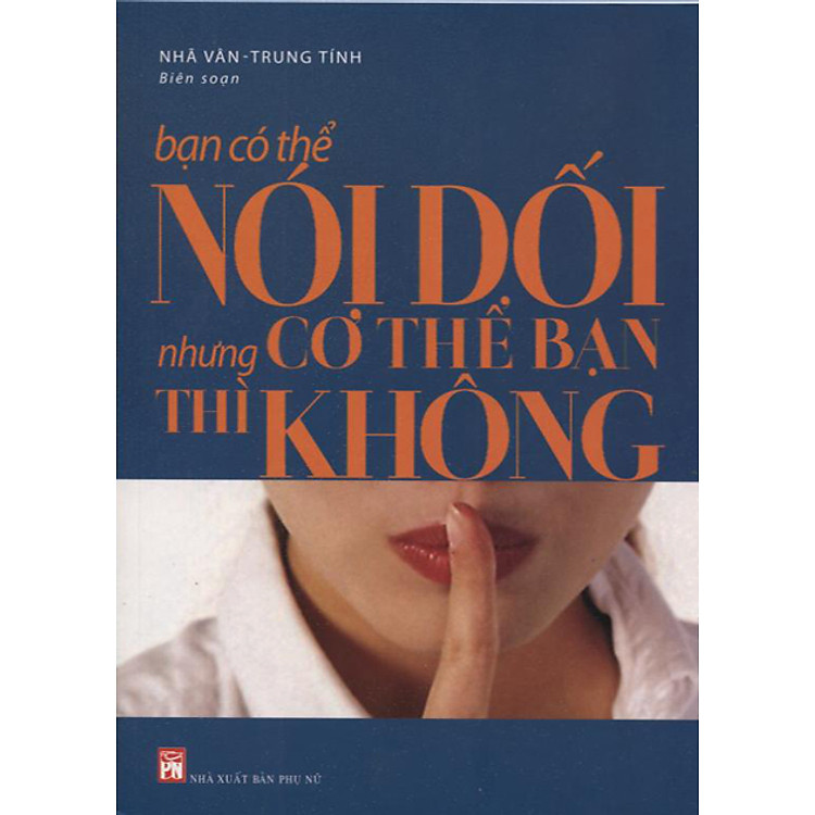 Sách Bạn Có Thể Nói Dối Nhưng Cơ Thể Của Bạn Thì Không