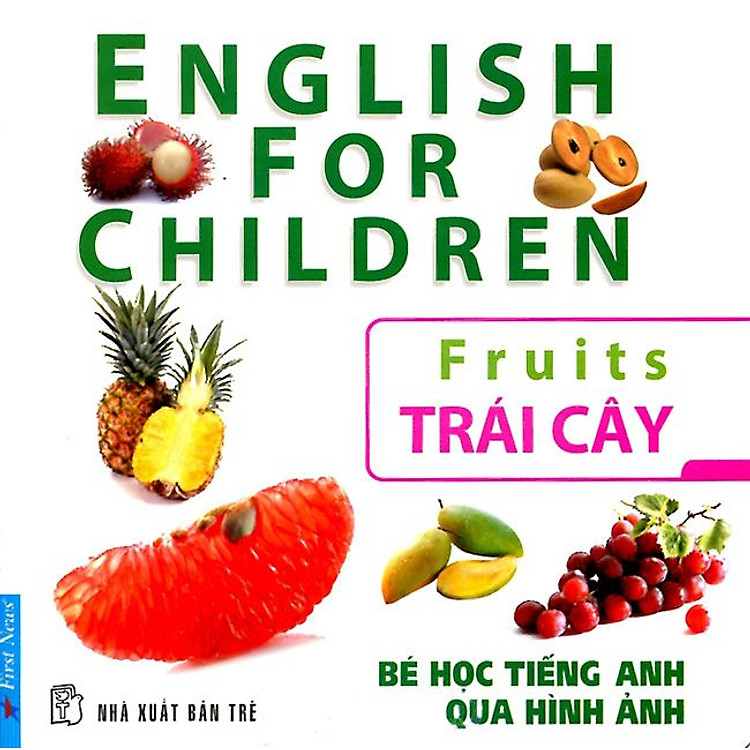 Sách Bé Học Tiếng Anh Qua Hình Ảnh - Trái Cây
