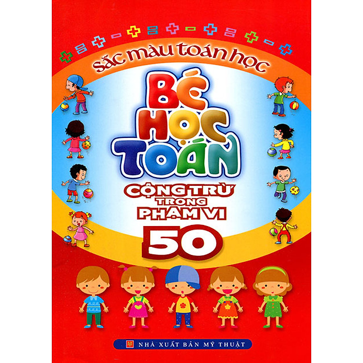Sách Bé Học Toán - Cộng Trừ Trong Phạm Vi 50