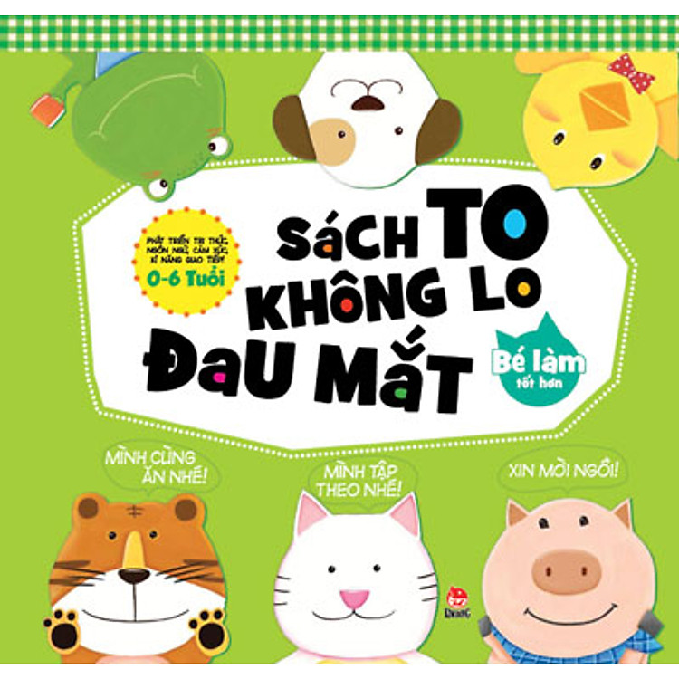 Sách To Không Lo Đau Mắt - Bé Làm Tốt Hơn (Tái Bản 2017)