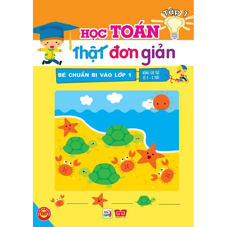 Sách Bé Chuẩn Bị Vào Lớp 1 - Học Toán Thật Đơn Giản (Tập 1)