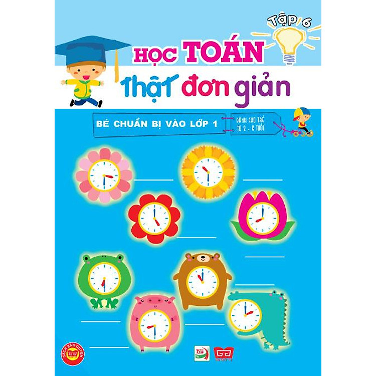 Sách Bé Chuẩn Bị Vào Lớp 1 - Học Toán Thật Đơn Giản (Tập 6)