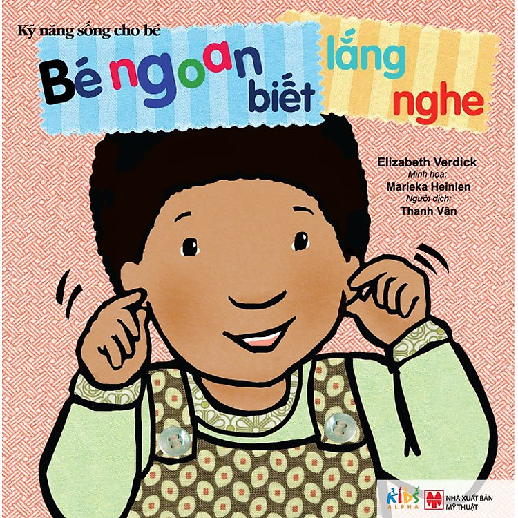 Sách Kỹ Năng Sống Cho Bé: Bé Ngoan Biết Lắng Nghe