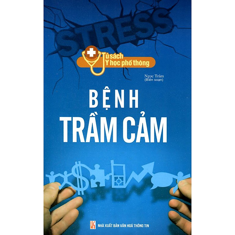 Tủ Sách Y Học Phổ Thông - Bệnh Trầm Cảm