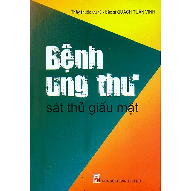 Sách Bệnh Ung Thư - Sát Thủ Giấu Mặt
