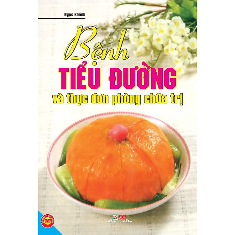 Sách Bệnh Tiểu Đường Và Thực Đơn Phòng Chữa Trị (Tái Bản 2013)