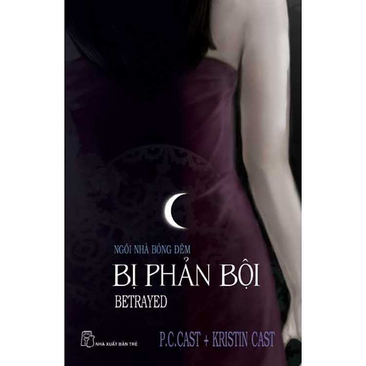Sách Ngôi Nhà Bóng Đêm - Bị Phản Bội (Betrayed)