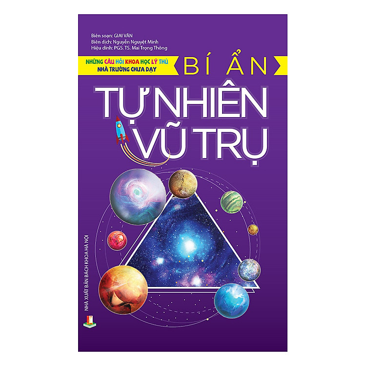 Sách Những Câu Hỏi Khoa Học Lý Thú Nhà Trường Chưa Dạy – Bí Ẩn Tự Nhiên Vũ Trụ