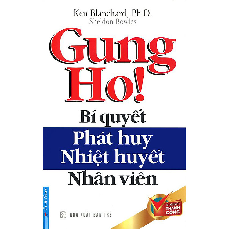 Sách Gung Ho! Bí Quyết Phát Huy Nhiệt Huyết Nhân Viên