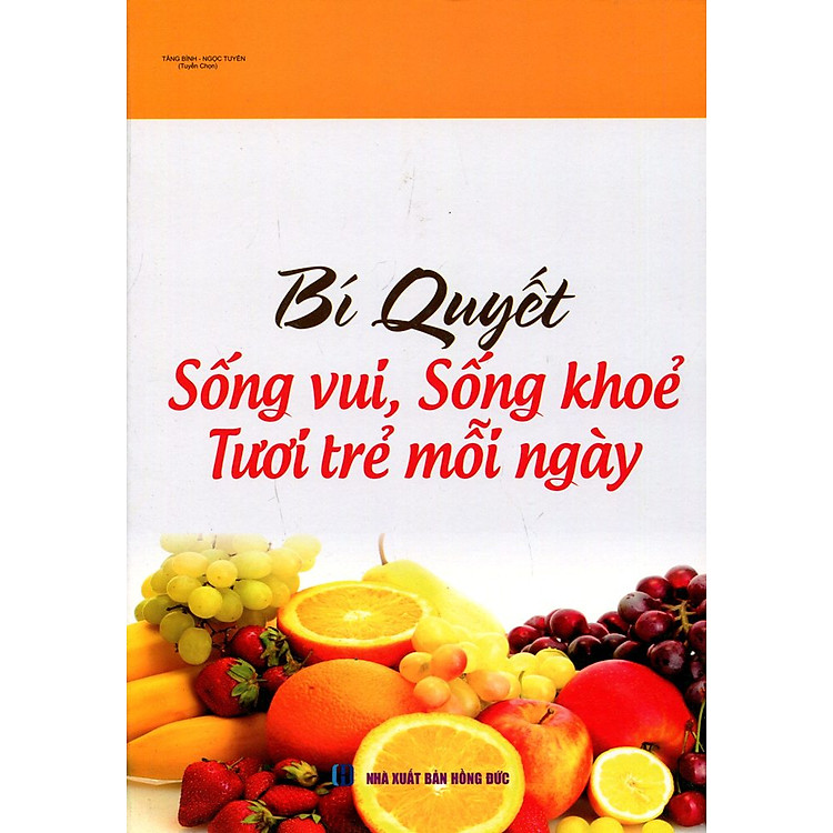 Sách Bí Quyết Sống Vui, Sống Khỏe Tươi Trẻ Mỗi Ngày