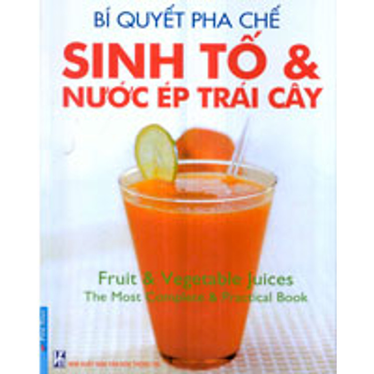 Sách Bí Quyết Pha Chế Sinh Tố Và Nước Ép Trái Cây