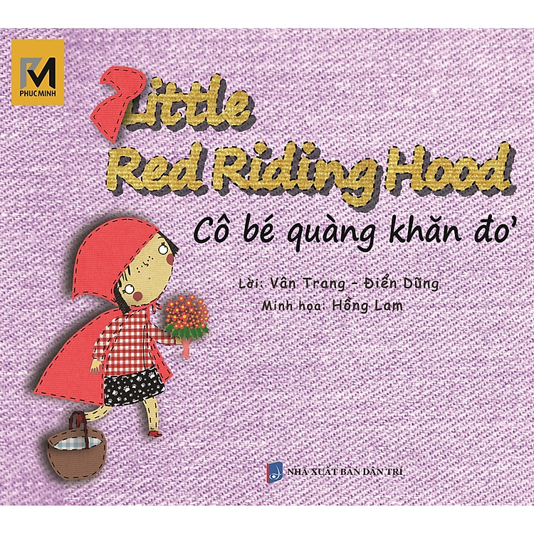 Sách Cổ Tích Thế Giới - Cô Bé Quàng Khăn Đỏ - Little Red Riding Hood (Song Ngữ Việt - Anh)
