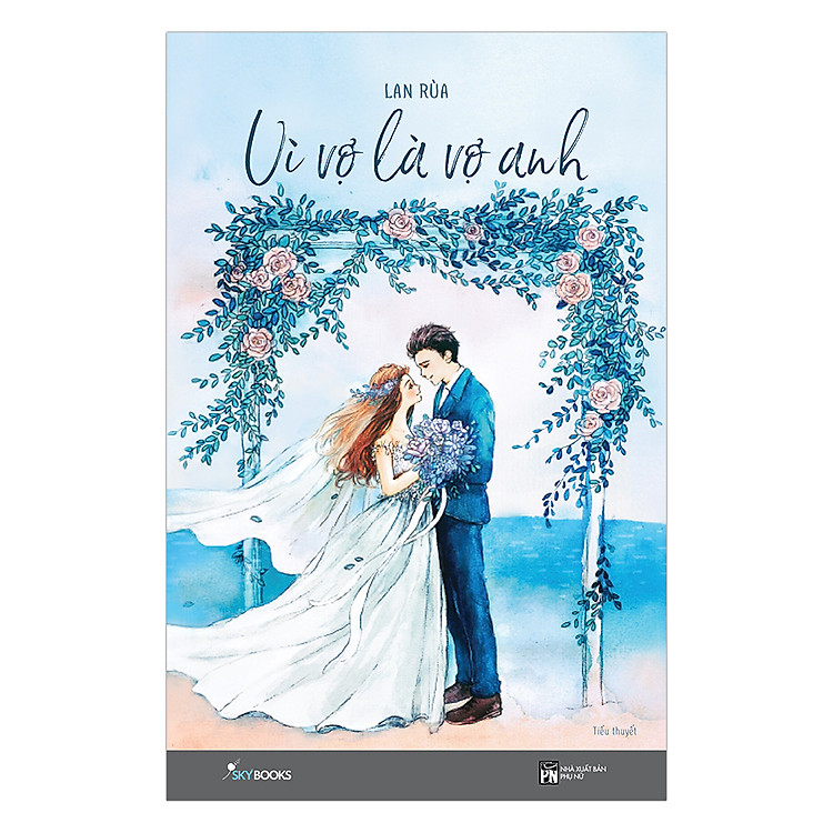 Sách Vì Vợ Là Vợ Anh
