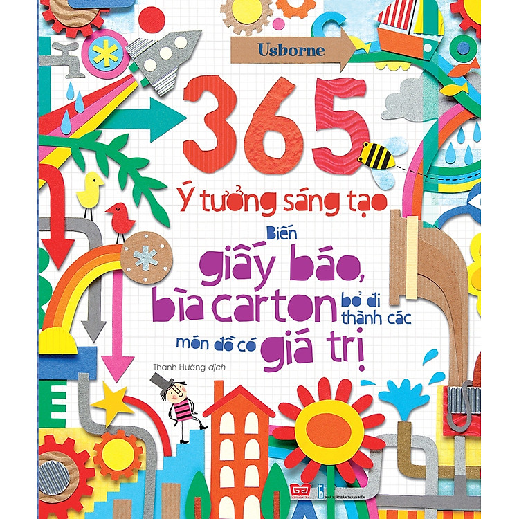 Sách 365 Ý Tưởng Sáng Tạo: Biến Giấy Báo, Bìa Carton Bỏ Đi Thành Các Món Đồ Có Giá Trị