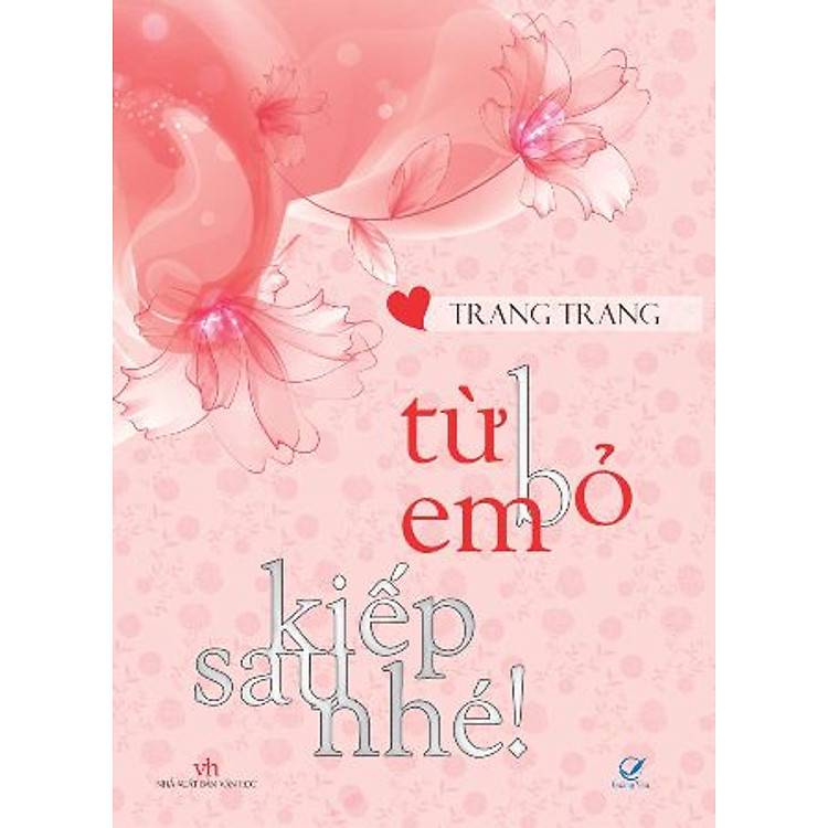 Sách Từ Bỏ Em, Kiếp Sau Nhé (Tiểu Thuyết)