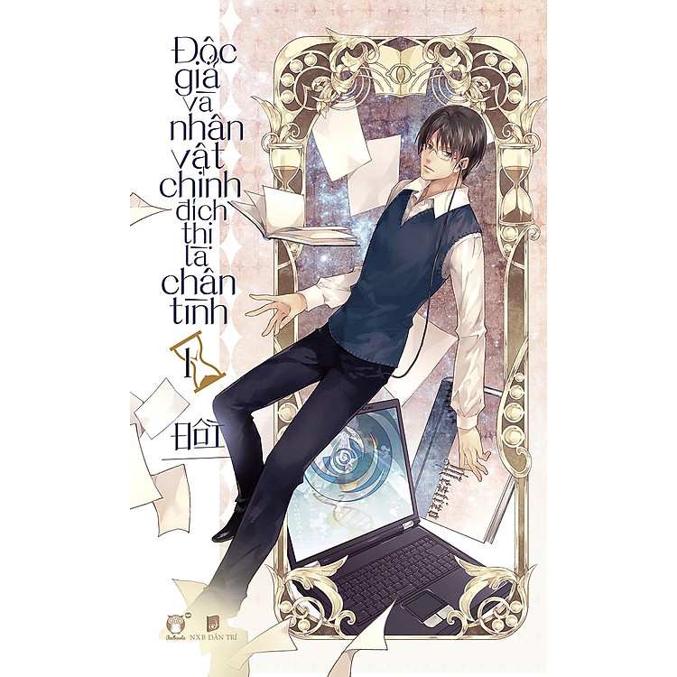 Sách Độc Giả Và Nhân Vật Chính Đích Thị Là Chân Tình (Tập 1)