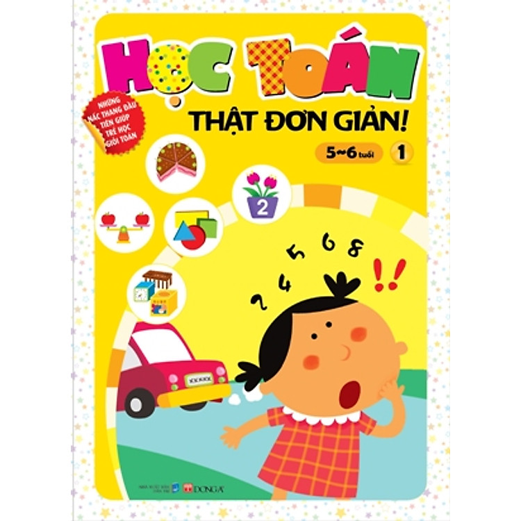 Sách Học Toán Thật Đơn Giản (5-6 Tuổi) - Tập 1