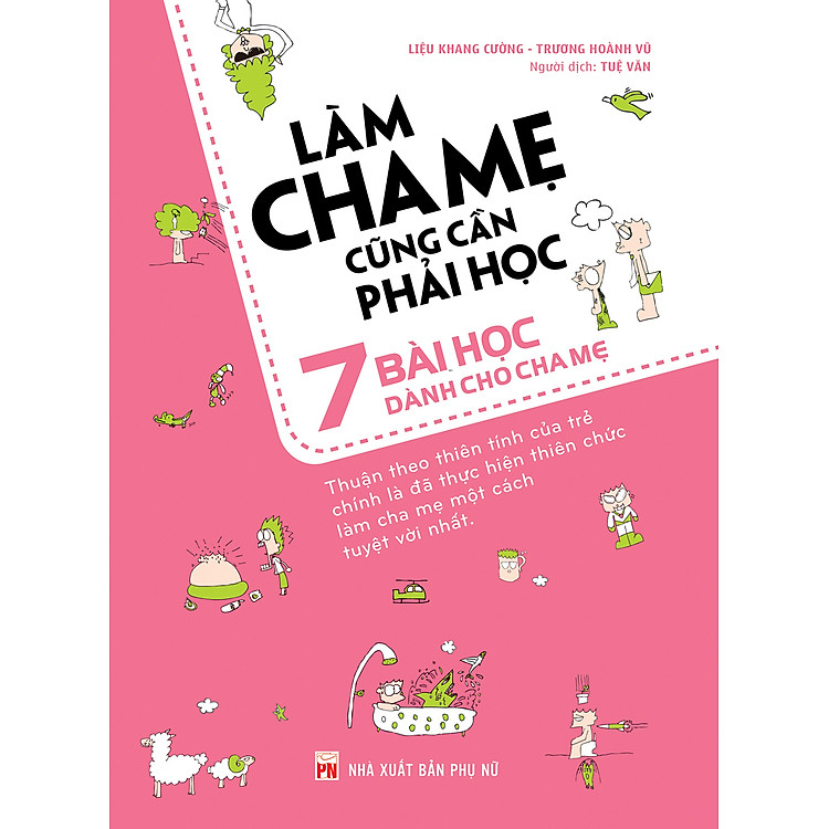 Sách Làm Cha Mẹ Cũng Cần Phải Học - 7 Bài Học Dành Cho Cha Mẹ
