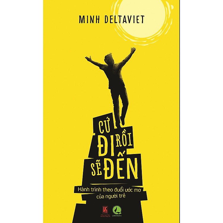 Sách Cứ Đi Rồi Sẽ Đến