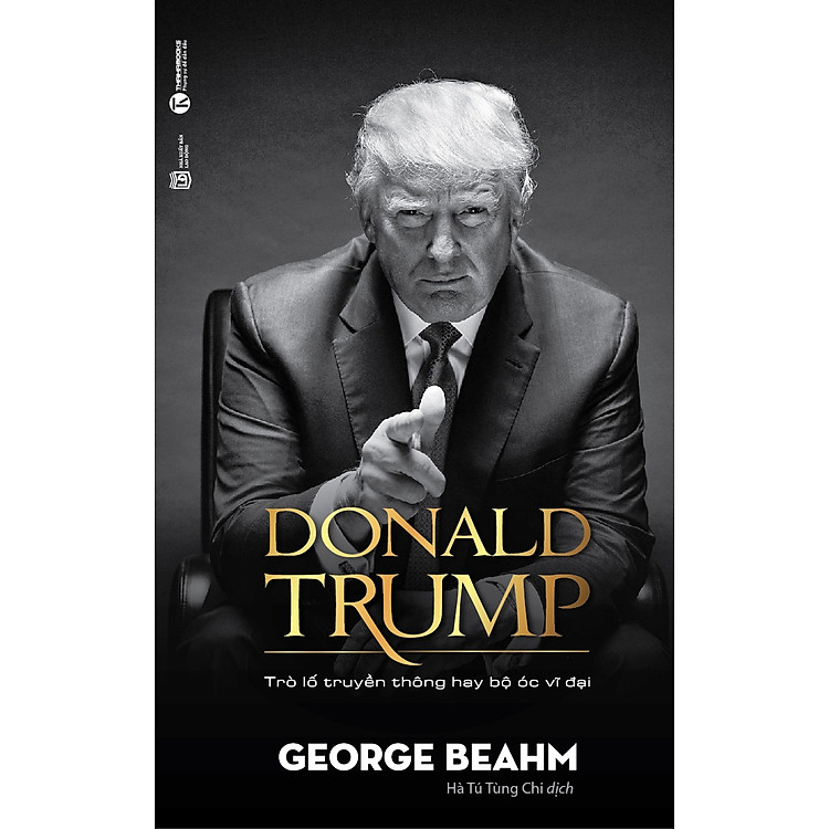 Sách Donald Trump - Trò Lố Truyền Thông Hay Bộ Óc Vĩ Đại