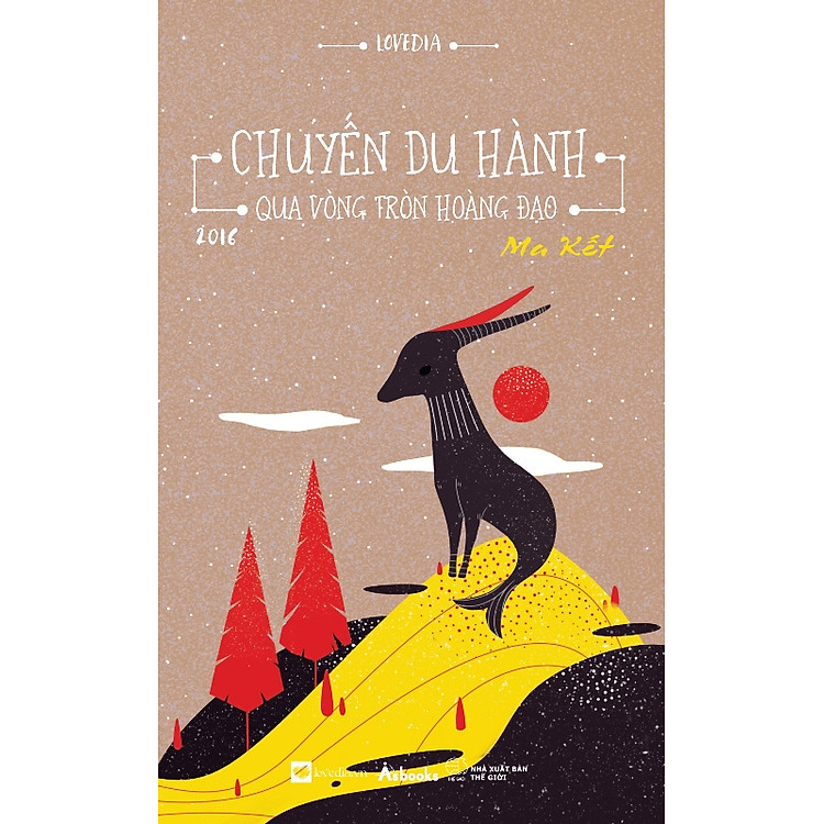 Sách Chuyến Du Hành Qua Vòng Tròn Hoàng Đạo 2016 - Ma Kết (Tặng Postcard Lịch 2016)