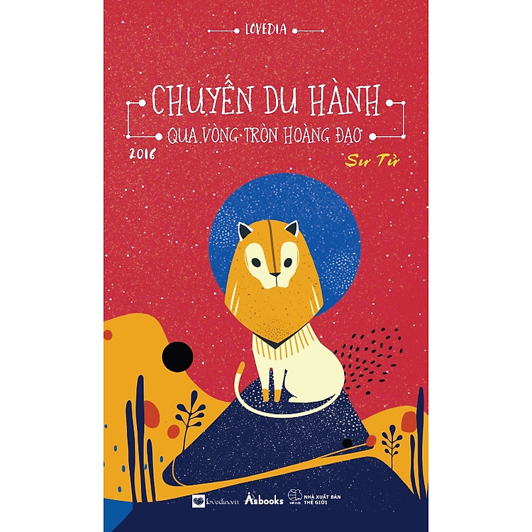 Sách Chuyến Du Hành Qua Vòng Tròn Hoàng Đạo 2016 - Sư Tử (Tặng Postcard Lịch 2016)