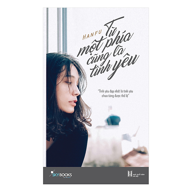 Sách Từ Một Phía Cũng Là Tình Yêu