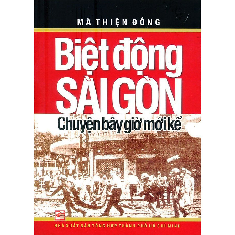 Sách Biệt Động Sài Gòn - Chuyện Bây Giờ Mới Kể