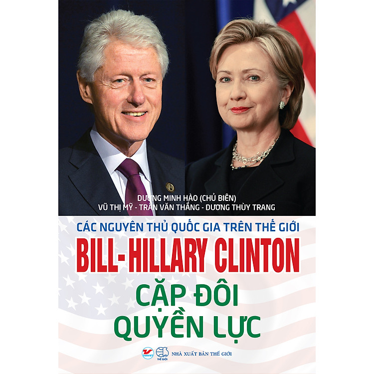 Bill – Hillary Clinton – Cặp Đôi Quyền Lực