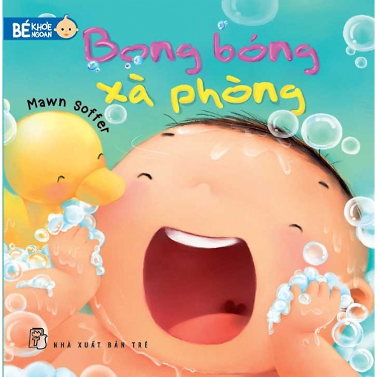 Sách Bé Khỏe Ngoan - Bong Bóng Xà Phòng