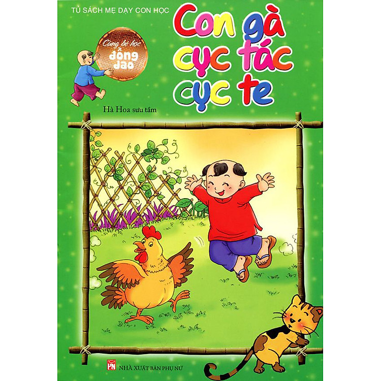 Sách Cùng Bé Học Đồng Dao - Con Gà Cục Tác Cục Te