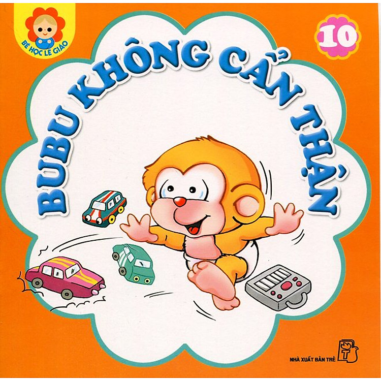 Sách Bé Học Lễ Giáo - Bubu Tập 10: Bubu Không Cẩn Thận (Tái Bản)