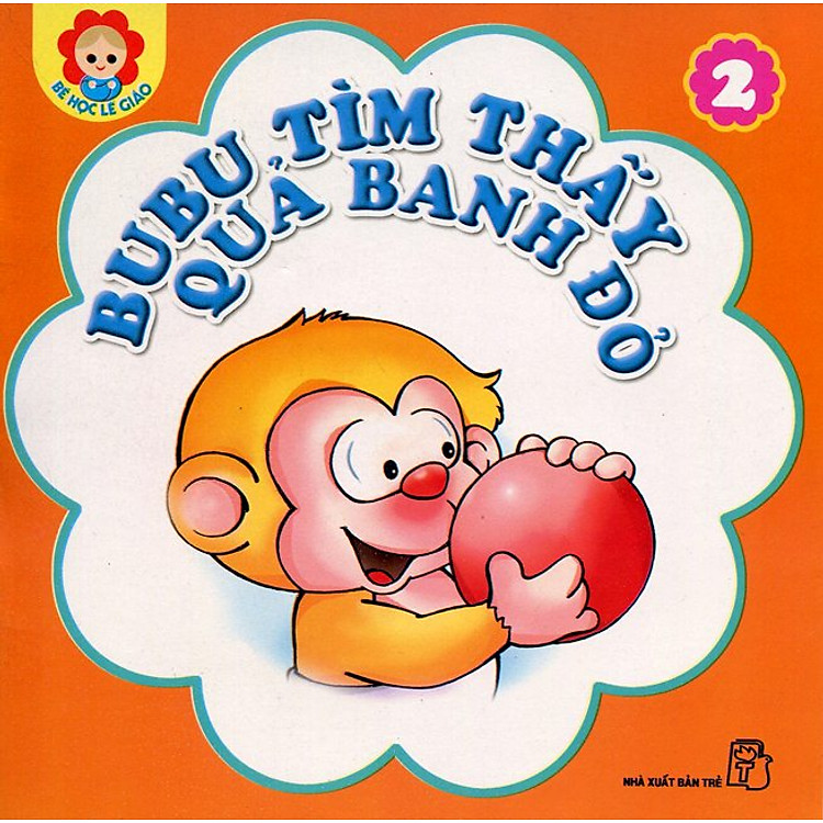 Sách Bé Học Lễ Giáo - Bubu Tập 02: Tìm Thấy Quả Banh Đỏ