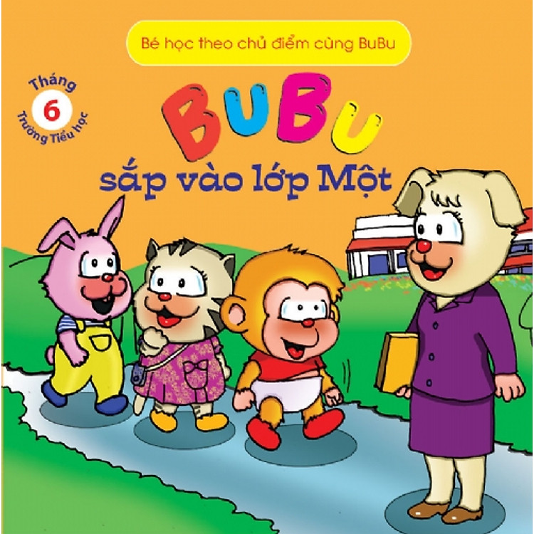 Sách Bé Học Theo Chủ Điểm Cùng Bubu - Bubu Sắp Vào Lớp Một