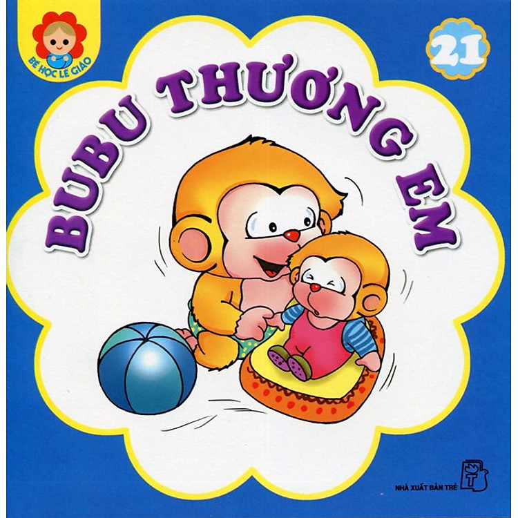 Sách Bé Học Lễ Giáo - Bubu Tập 21: Bubu Thương Em (Tái Bản)