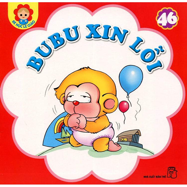 Sách Bé Học Lễ Giáo - Bubu Tập 46: Bubu Xin Lỗi