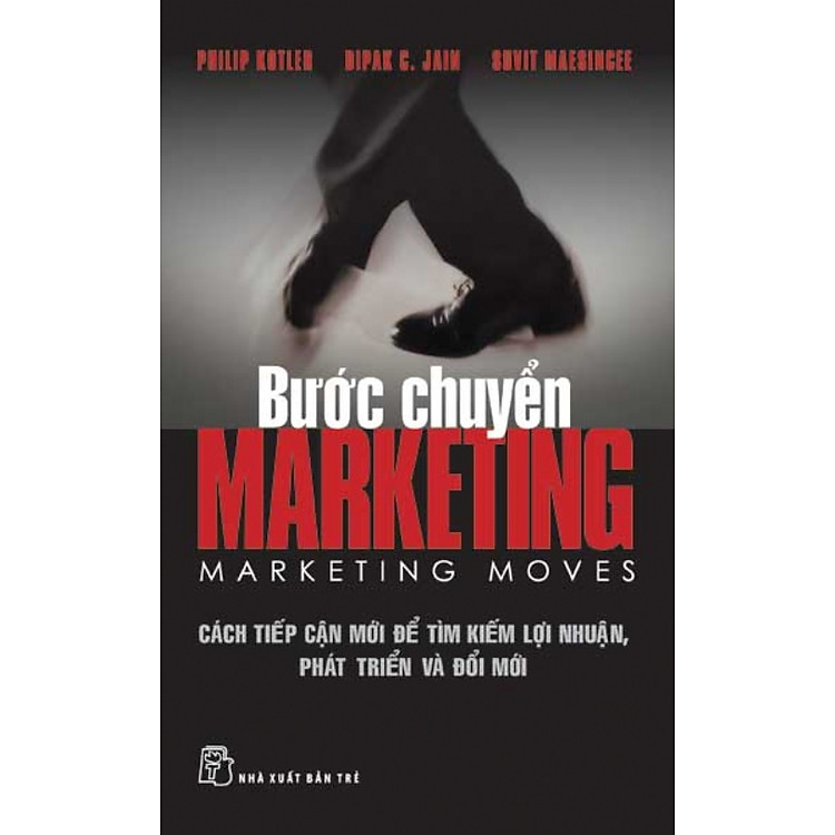 Sách Bước Chuyển Marketing - Cách Tiếp Cận Mới Để Tìm Kiếm Lợi Nhuận, Phát Triển Và Đổi Mới