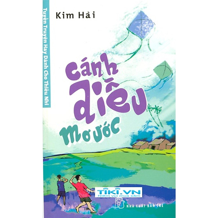 Tuyển Truyện Hay Dành Cho Thiếu Nhi - Cánh Diều Mơ Ước