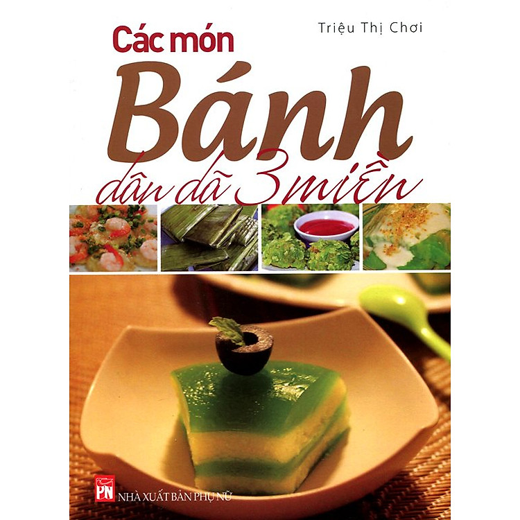 Sách Các Món Bánh Dân Dã 3 Miền (Tái Bản)