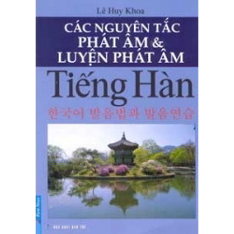 Sách Các Nguyên Tắc Phát Âm Và Luyện Phát Âm Tiếng Hàn