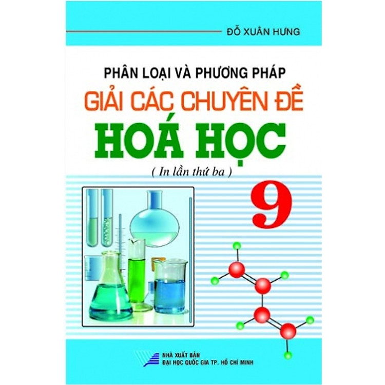 Sách Phân Loại Và Phương Pháp Giải Chuyên Đề Hóa Học Lớp 9 (Tái Bản Lần 3)