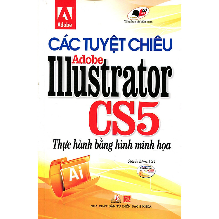 Sách Các Tuyệt Chiêu Adobe Illustrator CS5 Thực Hành Bằng Hình Minh Họa (Kèm CD)