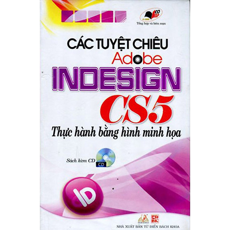 Sách Các Tuyệt Chiêu Adobe Indesign CS5 Thực Hành Bằng Hình Minh Họa (Kèm CD)