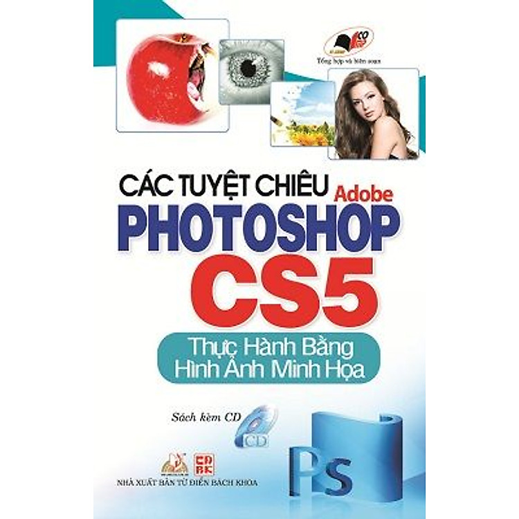 Sách Các Tuyệt Chiêu Adobe Photoshop CS5 (Thực Hành Bằng Hình Minh Hoạ - Kèm CD)