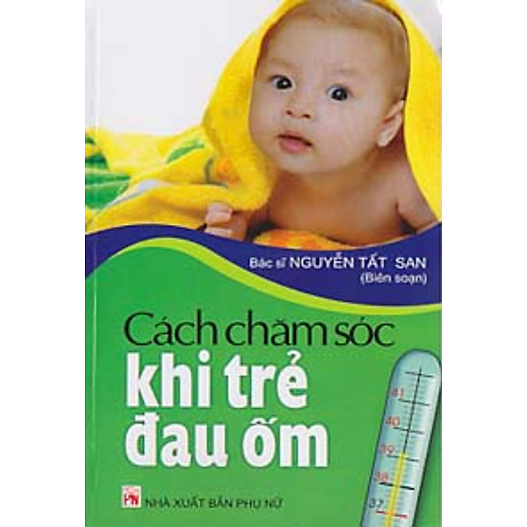 Sách Cách Chăm Sóc Khi Trẻ Đau Ốm