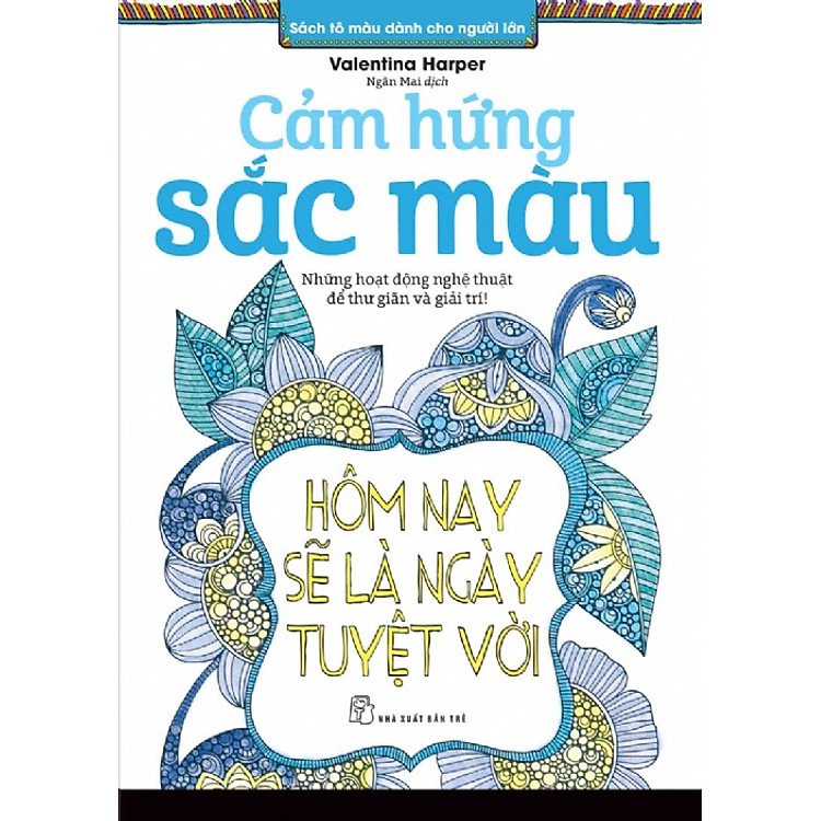 Sách Tô Màu Dành Cho Người Lớn - Cảm Hứng Sắc Màu