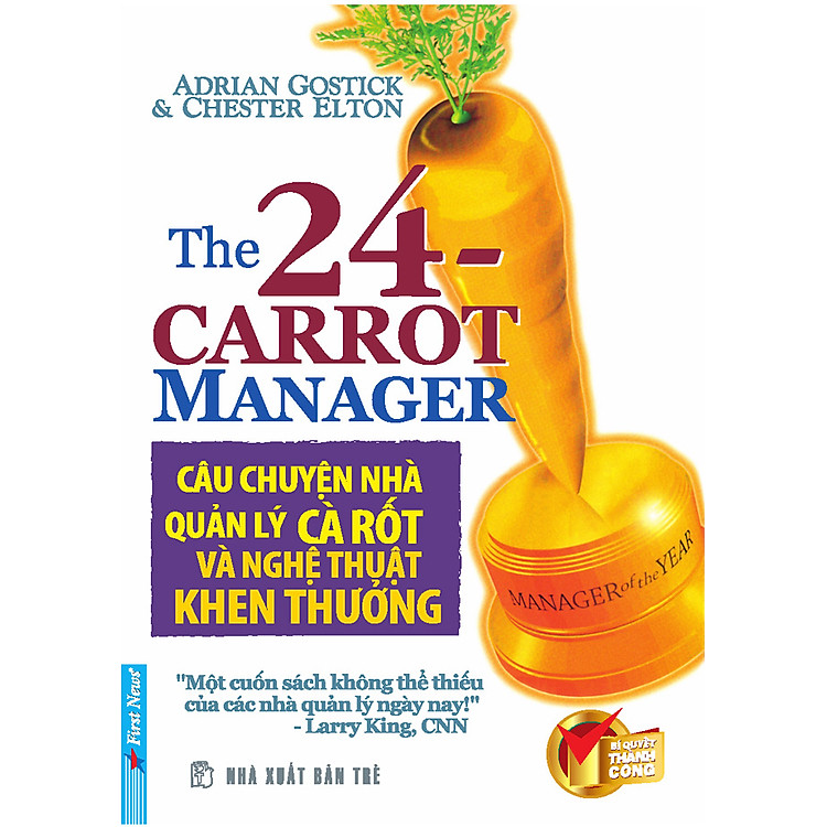 Sách Câu Chuyện Nhà Quản Lý Cà Rốt Và Nghệ Thuật Khen Thưởng (Tái Bản 2012)